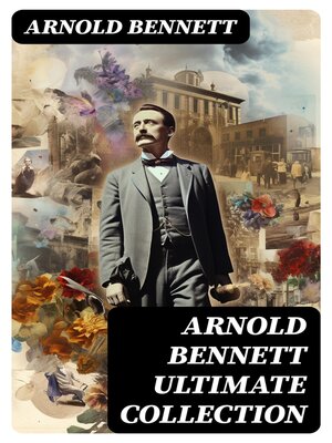 cover image of ARNOLD BENNETT Ultimate Collection